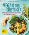 [GU 01] • Vegan für Einsteiger · In 4 Wochen zu einem gesunden, nachhaltigen Leben